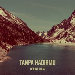 Download track Tanpa Hadirmu DEVINA LIDIA