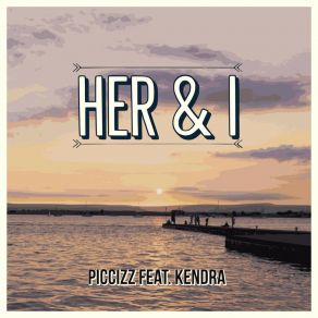 Download track Her & I Piccizz