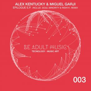 Download track Epilogue Soul Minority Deep Mix Alex Kentucky, Miguel Garji