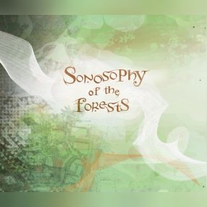 Download track Sonosophy Of The Forests The Flowerball Project
