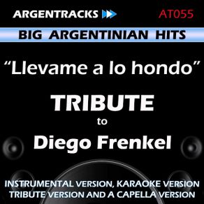 Download track Llevame A Lo Hondo (A Capella Version) [Originally Performed By Diego Frenkel] Argentracks