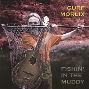 Download track I Ain't Goin' That Way Gurf Morlix