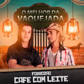 Download track Zero Boi Forrozão Café Com Leite