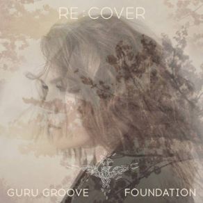 Download track You Create My Life Guru Groove Foundation