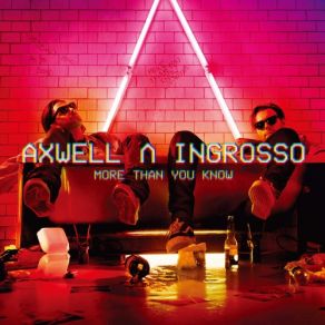 Download track How Do You Feel Right Now Axwell & Ingrosso, Axwell A Ingrosso