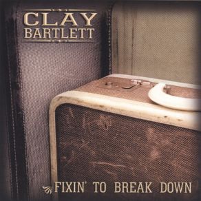 Download track Days Come Falling Down Clay Bartlett