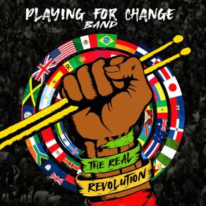 Download track The Real Revolution Playing For Change, Playing For Change Band