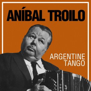 Download track A Fuego Lento Aníbal TroiloOrquesta De Anibal Troilo