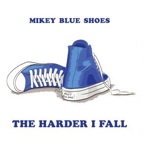 Download track Maybe It's Me Mikey Blue Shoes