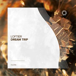 Download track Dream Trip (Extended Club Mix) LOFTIER