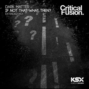 Download track If Not That What Then? (Extended Mix) Dark Matters