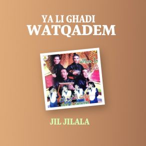 Download track Ya Li Ghadi Watqadem Jil Jilala