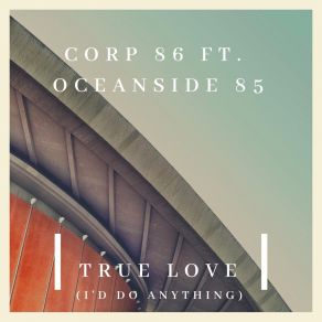 Download track True Love Oceanside85, Corp 86Oceanside 85