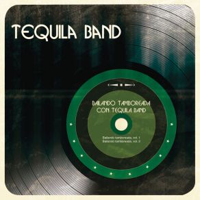 Download track Bailando Tamboreada, Vol. 2 Tequila Band