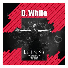 Download track Don't Be Shy (Ryan Benson Remix - Radio Edit) D White