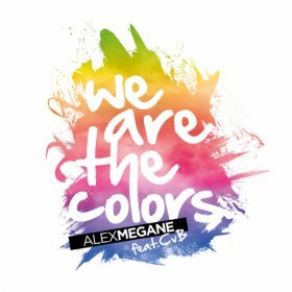 Download track We Are The Colors (Original Extended) Alex Megane, Cvb