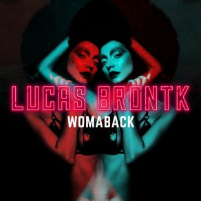 Download track WomaBack Lucas Brontk