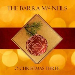 Download track Here We Come A-Wassailing The Barra MacNeils