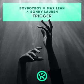 Download track Trigger Boyboyboy