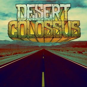 Download track Burn Your Friends Desert Colossus