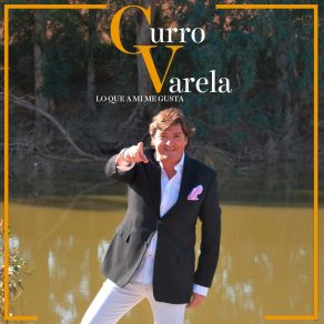 Download track La Mujer Que A Mi Me Gusta Curro Varela