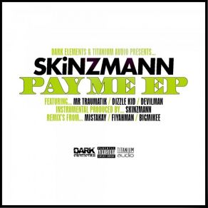 Download track Pay Me (Fiyahman Remix) SkinzmannMr Traumatik, Devilman, Dizzle Kid