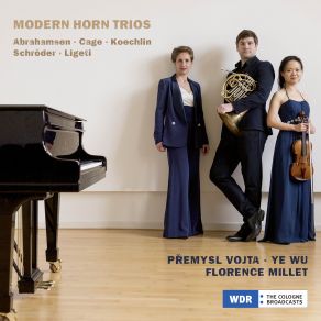 Download track Ligeti- Trio For Horn, Violin And Piano - II. Vivacissimo Molto Ritmico Florence Millet, Premysl Vojta, Ye Wu