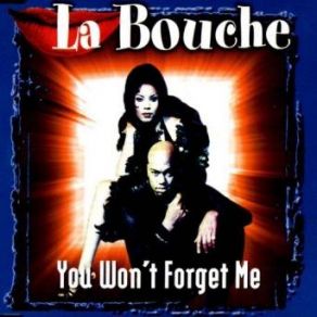 Download track You Won't Forget Me (Spike Club Mix) La Bouche