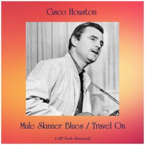 Download track Travel On (Remastered 2017) Cisco Houston