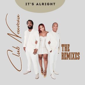 Download track It's Alright (Remix) Club NouveauChubb Rock, Remix