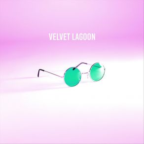 Download track Clonazepam Velvet Lagoon