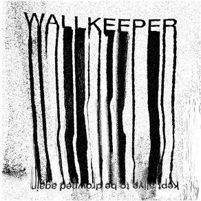 Download track Kept Alive To Be Drowned Again II Wallkeeper