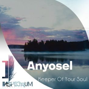 Download track Keeper Of Your Soul (Original Mix) Anyosel