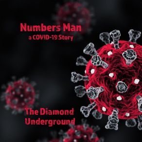 Download track Numbers Man: A Covid-19 Story The Diamond Underground