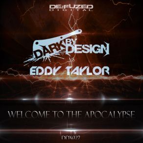 Download track Welcome To The Apocalypse (Original Mix) Dark By Design, Eddy Taylor