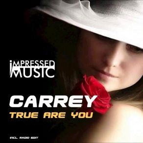 Download track True Are You (Radio Edit) Carrey