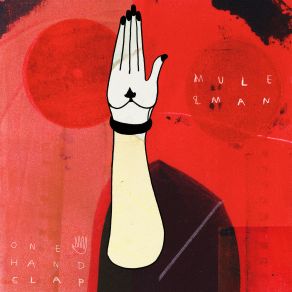 Download track One Hand Clap Mule & Man