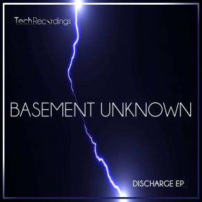 Download track Discharge (Original Mix) Basement Unknown