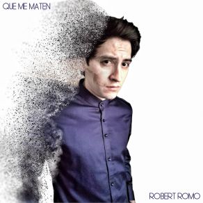 Download track Que Me Maten (Versión Acústica) Robert Romo