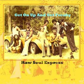 Download track Get On Up And Get Freaky Raw Soul Express