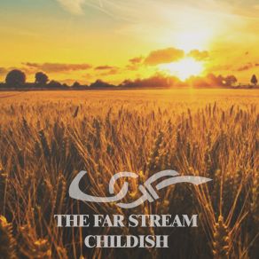 Download track Childish The Far Stream