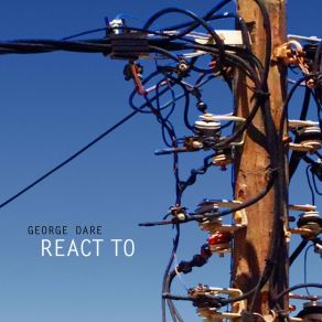 Download track React To (Radio Version) George Dare