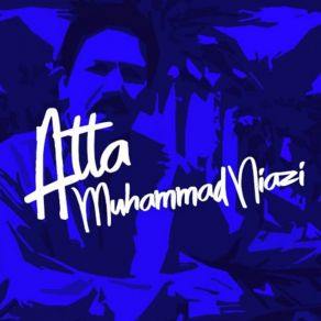 Download track Laiyan Main Tere Naal Laiyan Atta Muhammad Niazi