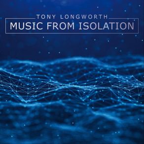 Download track No One Can Ever Be Now Tony Longworth