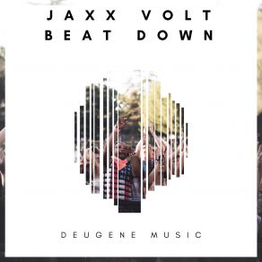 Download track Beat Down (Original Mix) Jaxx Volt