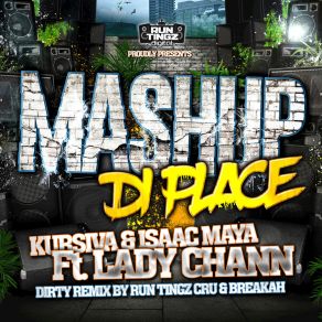 Download track Mashup Di Place (Run Tingz Cru & Breakah Dirty Remix) KursivaRun Tingz Cru