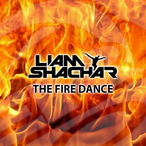 Download track The Fire Dance Liam Shachar