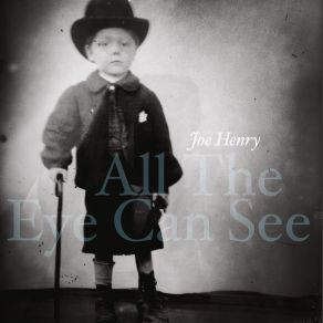 Download track Small Wonder Joe Henry