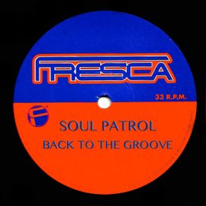 Download track Back To The Groove (T&S Groove Mix) Soul Patrol