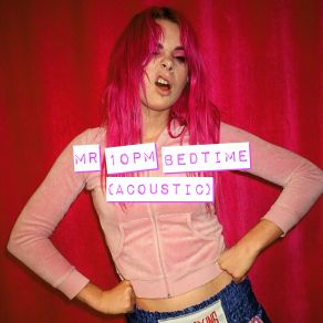 Download track Mr 10pm Bedtime (Acoustic) Girli